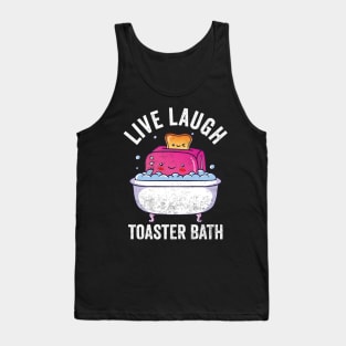 Live Laugh Toaster Bath Tank Top